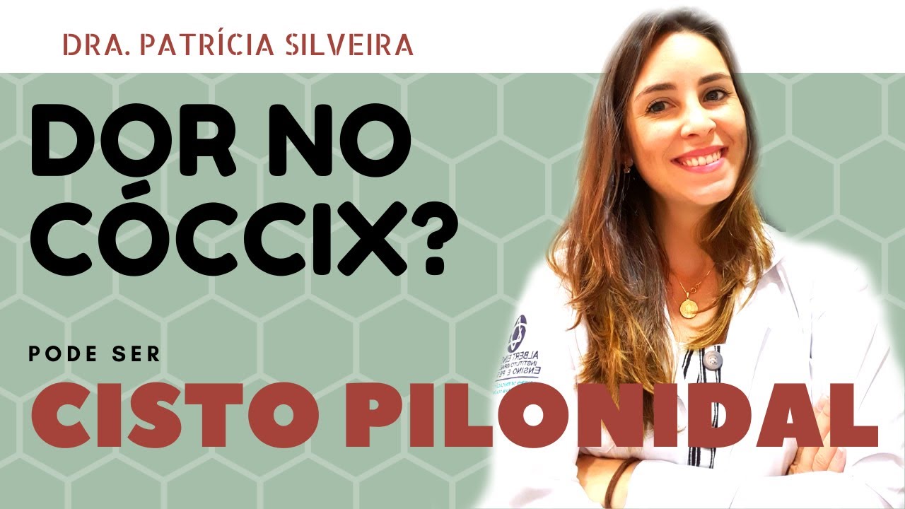 Dor no Cóccix? Pode ser Cisto Pilonidal! - Dra Patrícia Silveira