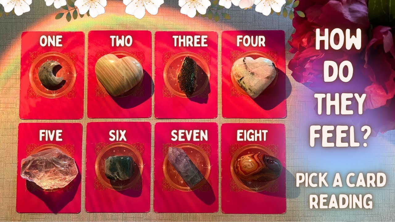 Pick A Card💓How Do They Feel For You? crush/love/ex/relationship