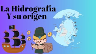 La Hidrografía Y Su Origen.