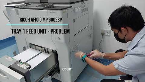 Ricoh Aficio MP 6002sp | Tray 1 Feed Unit Problem | Paper Jam | Step by Step