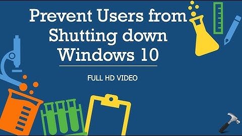 Prevent Users From Shutting Down Windows 10