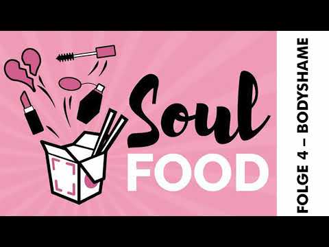 Soul Food Podcast | Folge 4 - Bodyshame