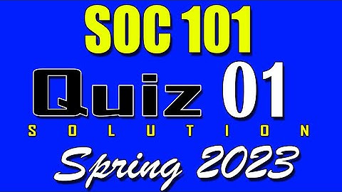 SOC101 Quiz 1 Solution 2023 | SOC101 Quiz 1 Solved Spring 2023
