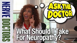 What Should I Take For My Neuropathy? - Ask The Nerve Doctors Resimi