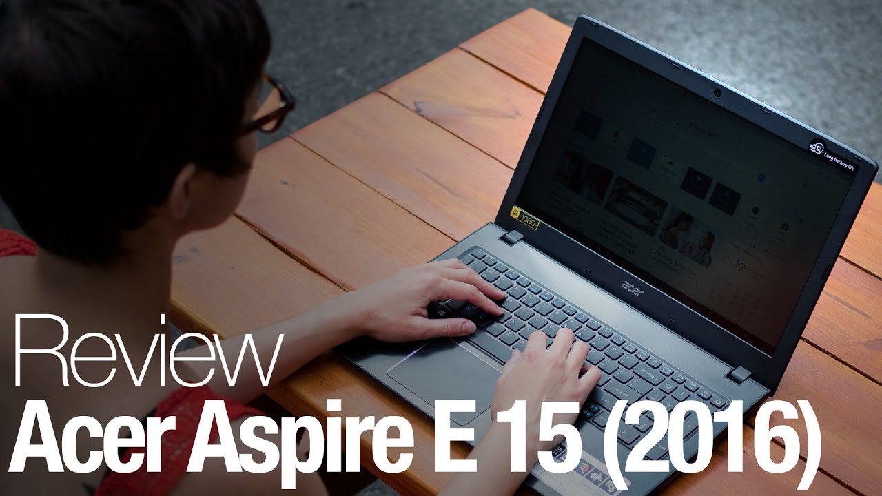 2016 Acer Aspire E 15 Laptop Review