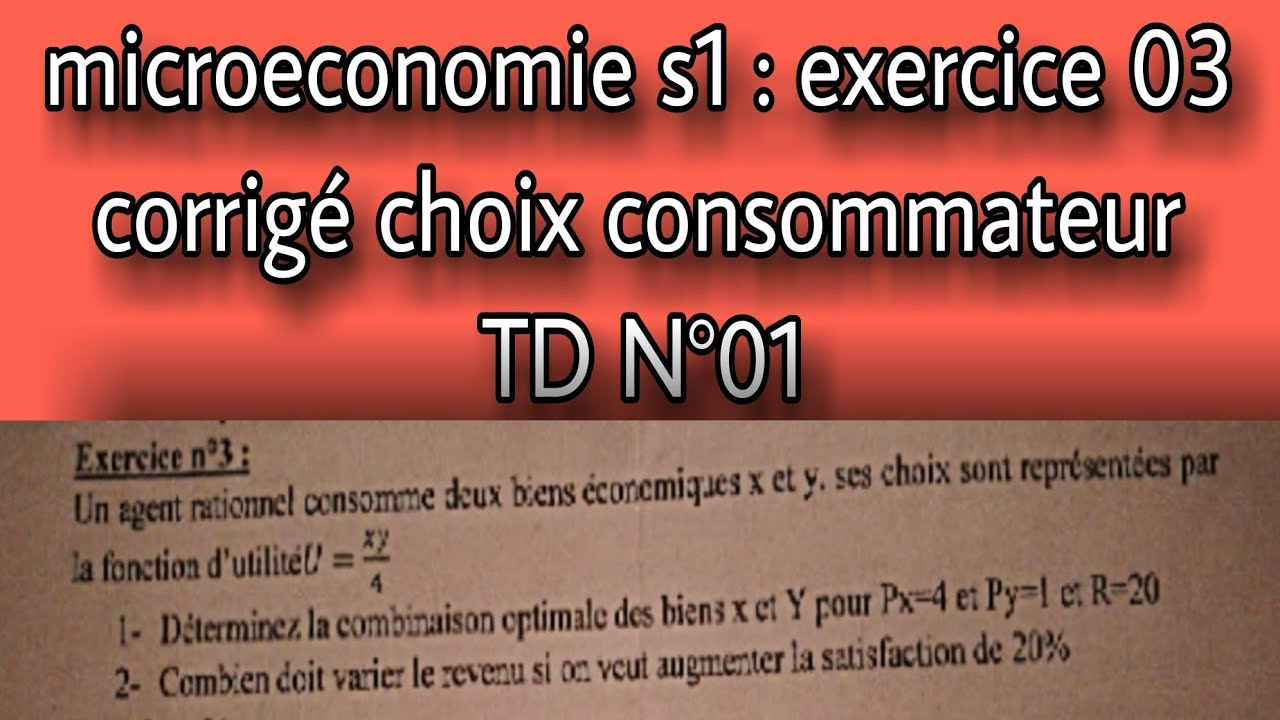 microeconomie s1 : exercice  3 corrigé choix consommateur