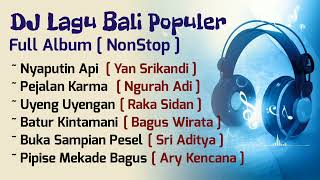 DJ Lagu Bali Terpopuler - Nonstop | Terbaru 2023
