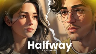 Halfway - When Love Has No Labels |Anime | Situationship (Short Film)