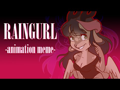 RAINGURL || ANIMATION MEME || (+16)