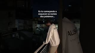 TO ESQUECENDO O NOME DOS POKEMONS...