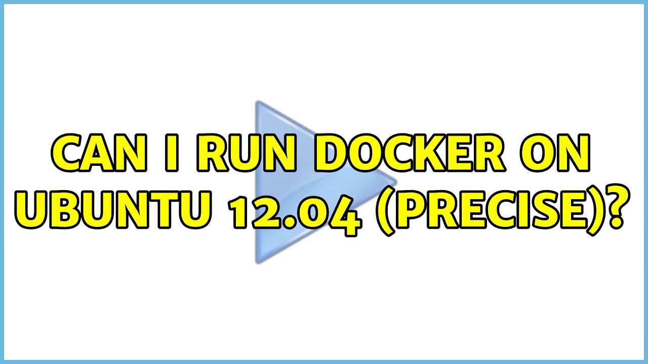 can-i-run-docker-on-ubuntu-12-04-precise-youtube