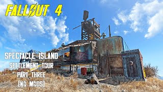 Fallout 4 Spectacle Island Settlement Tour - Part Three | NO MODS