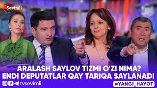 YANGI HAYOT - ARALASH SAYLOV TIZMI O'ZI NIMA? ENDI DEPUTATLAR QAY TARIQA SAYLANADI