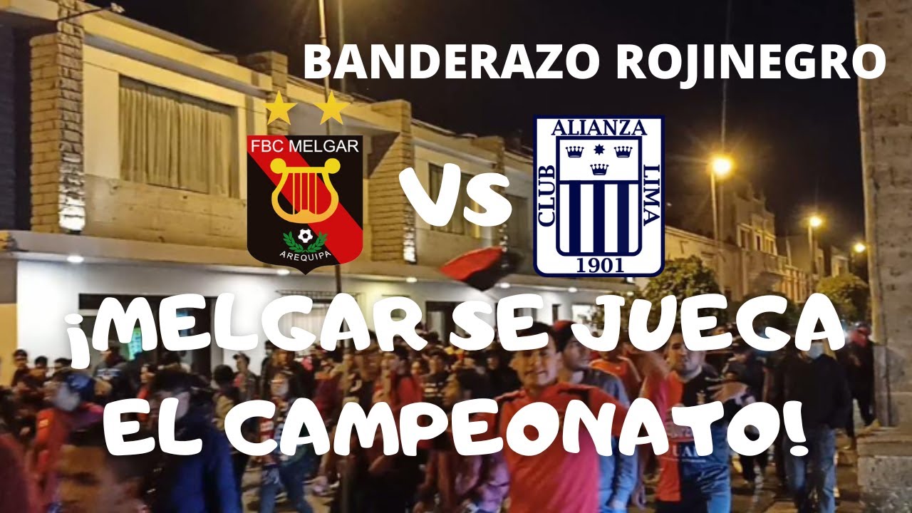 Banderazo FBC Melgar vs Alianza Lima | Previa Final Liga 1 2022 - YouTube