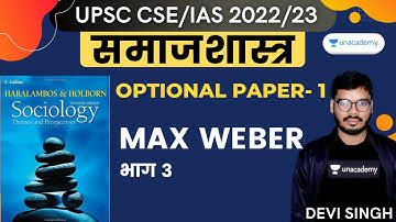Max Weber | Part 3 | Sociology Optional | UPSC CSE/IAS 2022/23 | Devi Singh #Sociology