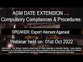 AGM DATE EXTENSION, Compulsory Compliances &amp; Procedures : Hemant Agarwal