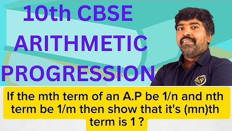 If the mth term of an AP is 1/n and nth term be 1/m then show that it