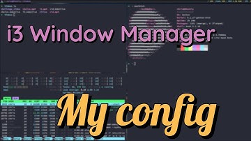 I3 Window Manager - My Config (so far)