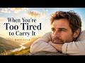 When You're Too Tired to Carry It | Peaceful Christian Worship for Exhaustion