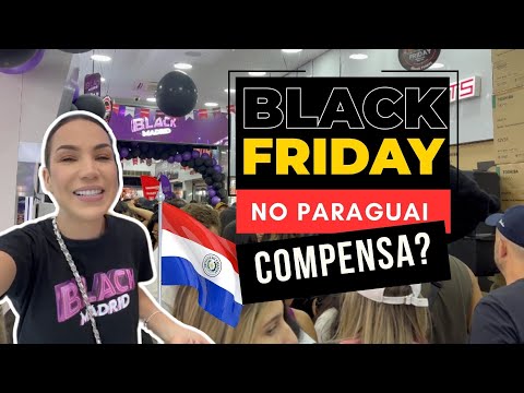 BLACK FRIDAY NO PARAGUAI! PREÇOS