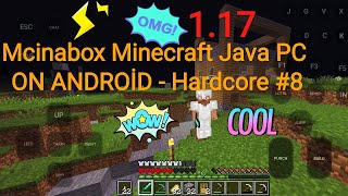 Mcinabox! Minecraft PC Java On Android! 1.17 ! Hardcore #8