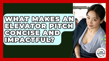 What Makes An Elevator Pitch Concise And Impactful? - Job Success Network