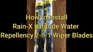 How to Install Rain-X Latitude Water Repellency 2-n-1 Wiper Blades