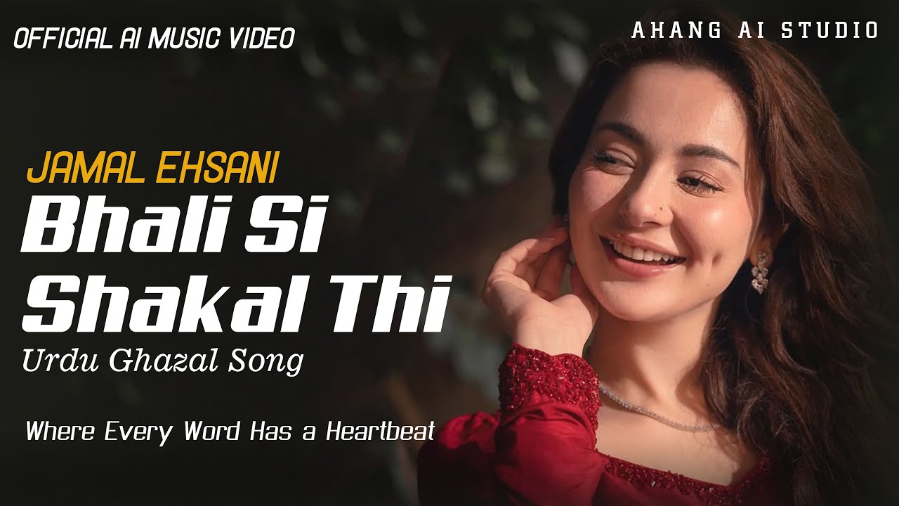 Bhali Si Shakal Thi – Emotional Urdu Ghazal | Jamal Ehsani | AI Music Video | Ahang AI Studio