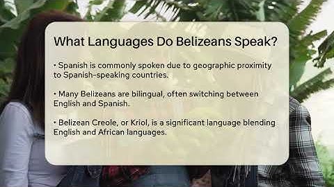 What Languages Do Belizeans Speak? - Central America Uncovered