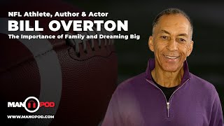 Bill Overton - The Importance of Family and Dreaming Big
