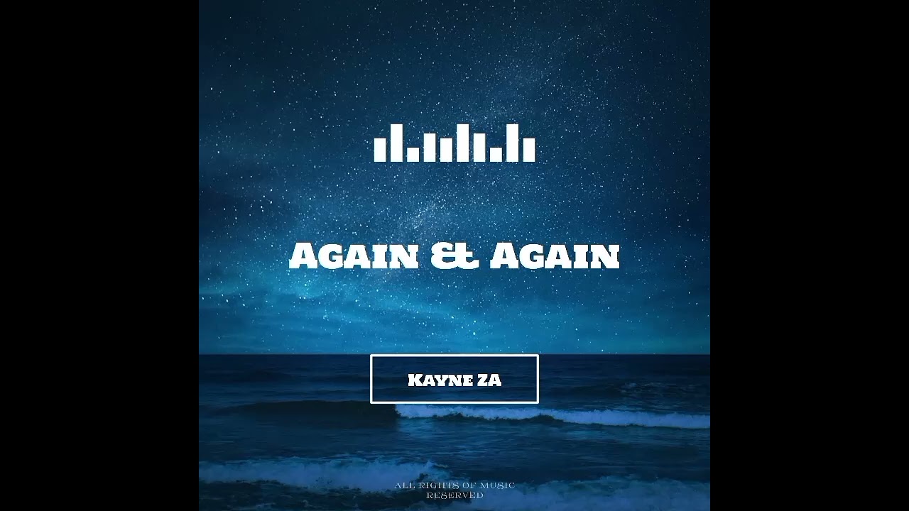 Kayne ZA - Again & Again (OrgAudio)