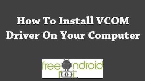 How To Install VCOM Driver On Your Computer (Quick Tutorial)