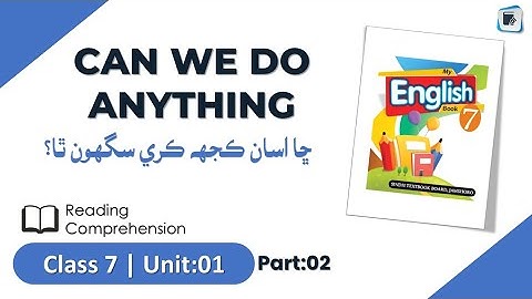 Class 7 English Lesson Reading | Unit 1 | Can we do anything? Part-02  | STBB | English in Sindhi