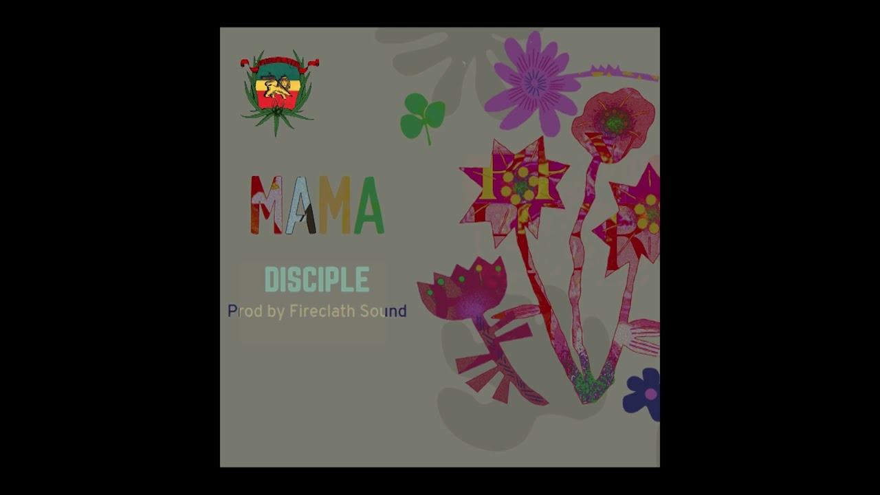 Disciple - Mama (Prod by Fireclath Sound)