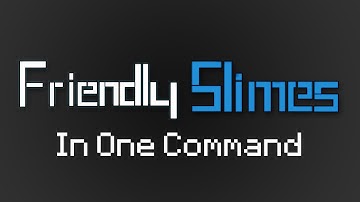 Friendly Slimes in One Command!