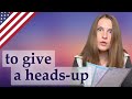 Heads up, English colloquial phrases, cool English expressions