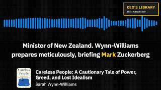 Careless People: A Cautionary Tale of Power, Greed, and Lost Idealism - Wynn-Williams /CEO's Library