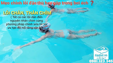 Mẹo Học Bơi Ếch Chuẩn - Phương Pháp Chỉnh Lỗi Kỹ Thuật Chân Thân Chìm Trong Bơi Ếch