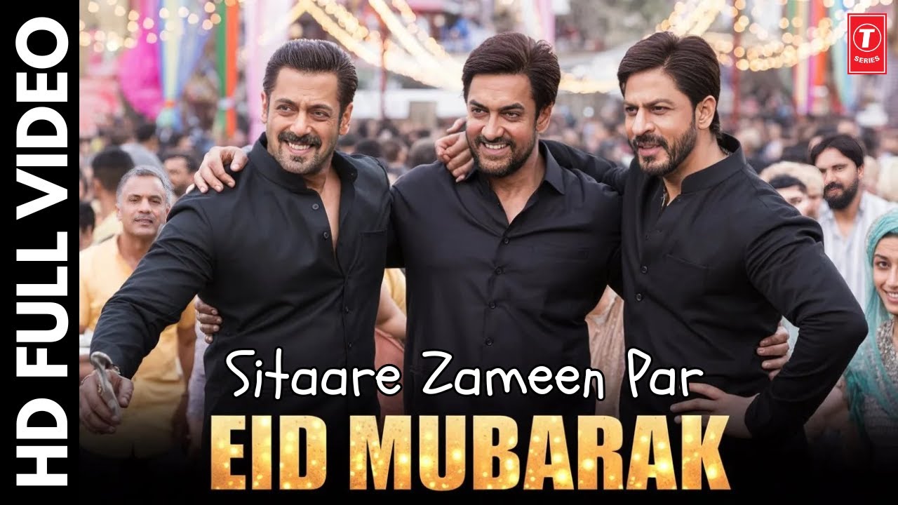 EID MUBARAK (Song) - Sitaare Zameen Par | Aamir Khan,Salman Khan,Shah Rukh Khan | New Song
