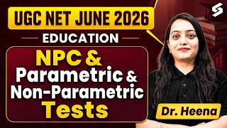 UGC NET Education Paper 2 | NPC & Parametric & Non Parametric UGC NET Education by Heena Mam