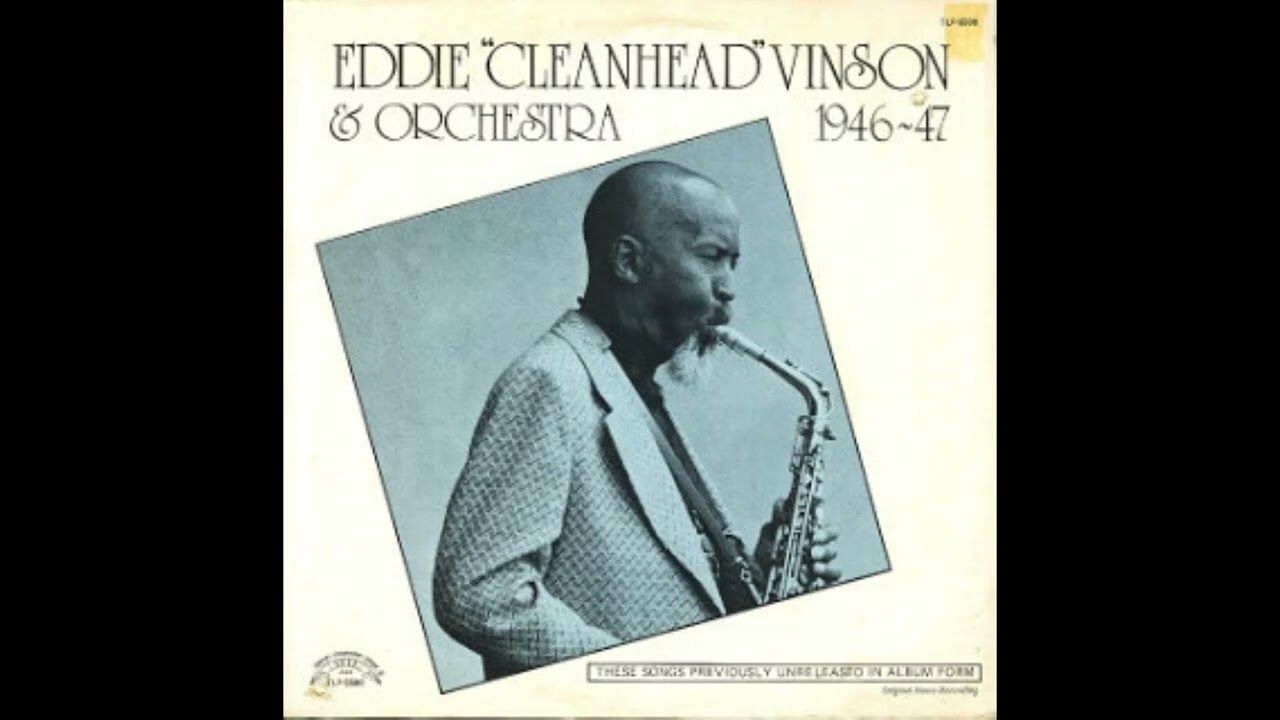 Eddie 'Cleanhead' Vinson – When I Get Drunk