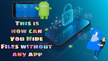How to Hide Files on Android Phone Without Using any App