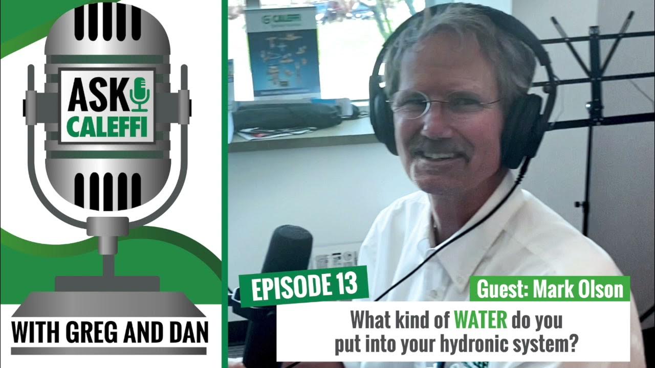 13 What kind of water do you put into your hydronic system? (with Mark