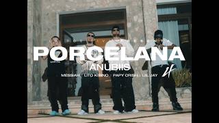 Porcelana 4 - Anubiis , Messiah, Lito Kirino, Papy Crish Liil Jay Official Video Rd Rmx