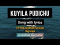 Kuyila pudichu | Tamil song with lyrics | SP Balasubrahmaniam | Ilayaraja | Jayalekha Santhosh