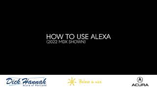 Pairing Amazon Alexa with 2022 Acura MDX | Dick Hannah's Acura of Portland