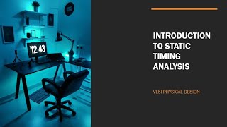 Introduction to Static Timing Analysis | STA , Physical Design, Synthesis in VLSI