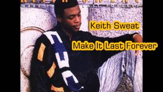 Keith Sweat / Make It Last Forever
