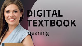 Understanding Digital Textbooks: A Guide to Modern Learning