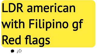 LDR american with Filipino gf Red flags #redditstories #relationship #englishstory